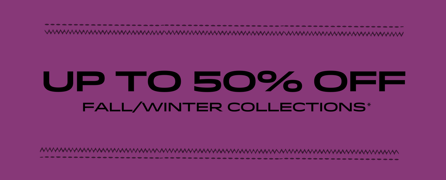 up to 50% off fall/winter collections*